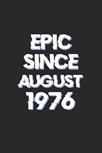 Epic Since August 1976 Notebook Birthday Gift