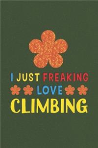 I Just Freaking Love Climbing
