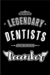 Legendary Dentists are born in December