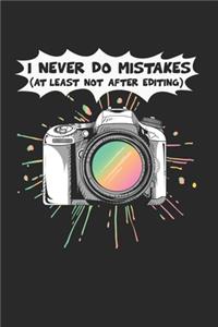 I Never Do Mistakes Notebook - Funny Camera Journal Planner Photographer