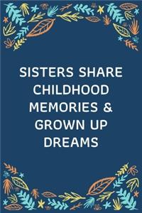 Sisters Share Childhood Memories & Grown Up Dreams