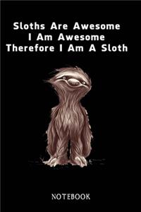 Sloths Are Awesome - I Am Awesome - Therefore I Am A Sloth