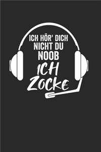 Ich Hör Dich Nicht Du Noob Ich Zocke