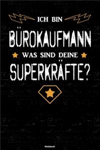 Ich bin Bürokaufmann was sind deine Superkräfte? Notizbuch: Bürokaufmann Journal DIN A5 liniert 120 Seiten Geschenk