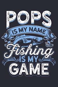 Pops is My Name Fishing is My Game