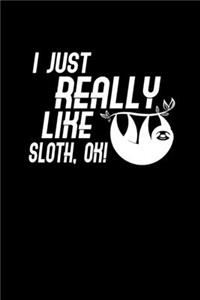 I just really like Sloth