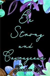 Be Strong And Courageous