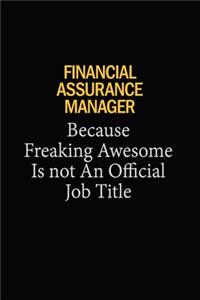Financial Assurance Manager Because Freaking Awesome Is Not An Official Job Title