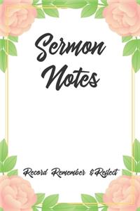 Sermon Notes Record Remember & Reflect