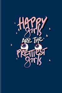 Happy Girls Are The Prettiest Girls