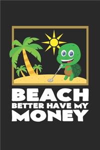 Beach better have my money