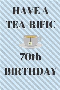 HAVE A TEA-RIFIC 70th Birthday