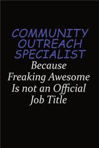Community Outreach Specialist Because Freaking Awesome Is Not An Official Job Title
