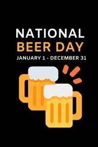 National Beer Day January 1 - December 31