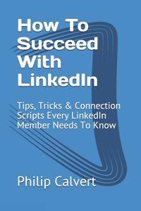 How To Succeed With LinkedIn