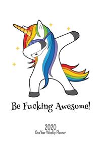 Be Fucking Awesome - 2020 One Year Weekly Planner