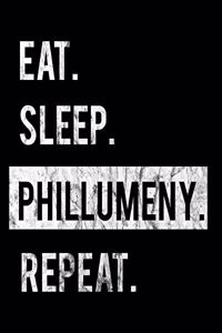 Eat Sleep Phillumeny Repeat