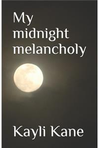 My midnight melancholy