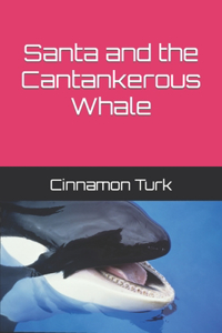 Santa and the Cantankerous Whale