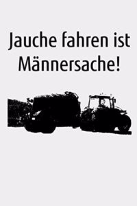 Jauche fahren ist Männersache!