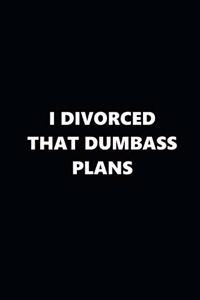 2020 Weekly Plans Funny Theme Divorced Dumbass Plans Black White 134 Pages