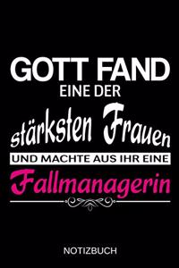 Gott fand eine der stärksten Frauen und machte aus ihr eine Fallmanagerin