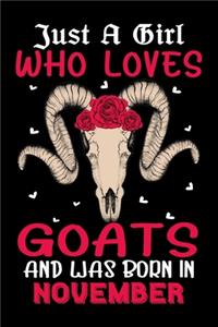 Just A Girl Who Loves Goats And Was Born In November