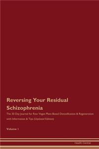 Reversing Your Residual Schizophrenia
