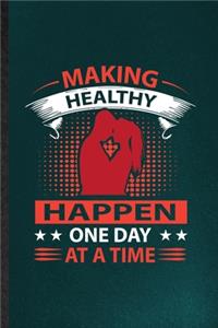 Making Healthy Happen One Day at a Time