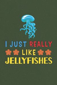 I Just Really Like Jellyfishes