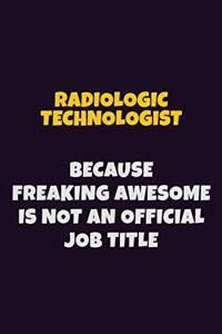 Radiologic technologist, Because Freaking Awesome Is Not An Official Job Title