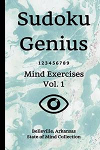 Sudoku Genius Mind Exercises Volume 1: Belleville, Arkansas State of Mind Collection