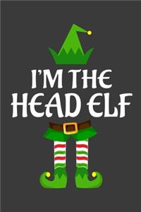 I'm The Head ELF: Funny Christmas Present For Head. Head Gift Journal for Writing, College Ruled Size 6" x 9", 100 Page. This Notebook featuring Christmas decorations