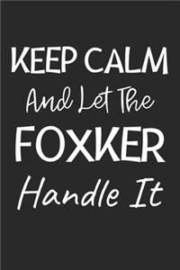 Keep Calm And Let The Foxker Handle It