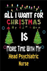 All I want for Christmas is more time with my Head Psychiatric Nurse