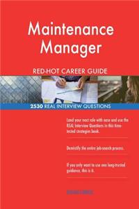 Maintenance Manager RED-HOT Career Guide; 2530 REAL Interview Questions