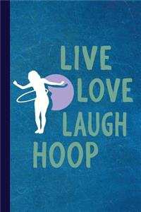 Live Love Laugh Hoop