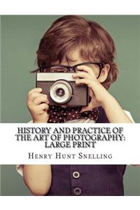 History and Practice of the Art of Photography