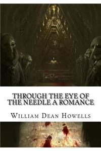 Through the Eye of the Needle A Romance