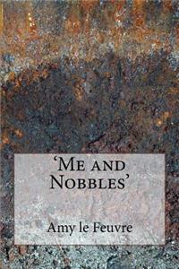 'me and Nobbles'