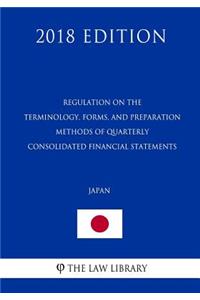 Regulation on the Terminology, Forms, and Preparation Methods of Quarterly Consolidated Financial Statements (Japan) (2018 Edition)