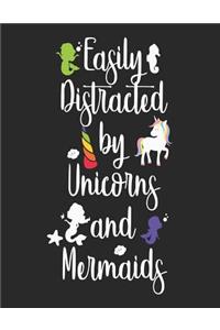 Easily Distracted By Unicorns And Mermaids