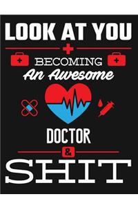 Look at You Becoming an Awesome Doctor & Shit