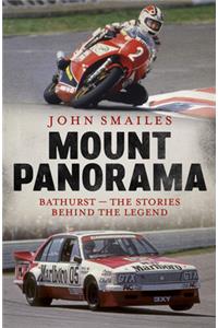 Mount Panorama: Bathurst - The Stories Behind the Legend