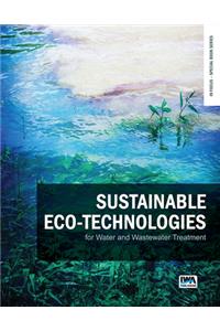 Sustainable Eco-Technologies for Water and Wastewater Treatment