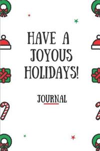 Have a Joyous Holidays! Journal