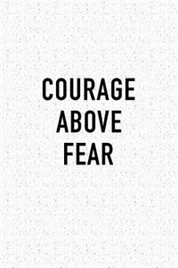 Courage Above Fear