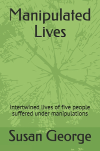 Manipulated Lives