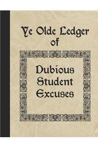 Ye Olde Ledger of Dubious Student Excuses: Blank Notebook for Teachers