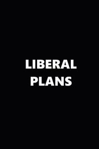 2019 Weekly Planner Political Theme Liberal Plans Black White 134 Pages